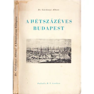 A hétszázéves Budapest