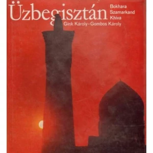 Üzbegisztán - Bokhara, Szamarkand, Khiva