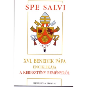 Spe Salvi - XVI. Benedek Pápa enciklikája a keresztény reményről