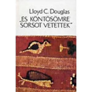 És köntösömre sorsot vetettek