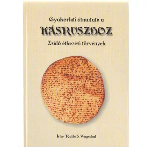 Gyakorlati útmutató a kásruszhoz - Zsidó étkezési törvények