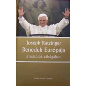 Benedek Európája a kultúrák válságában