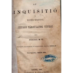 Az inquisitió és egyéb spanyol titkos társulatok titkai