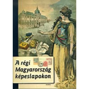 A régi Magyarország képeslapokon