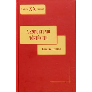 A Szovjetunió története - A rövid XX.század - 1914-1991