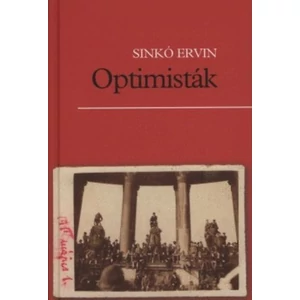 Optimisták - Történelmi regény 1918-1919-ből