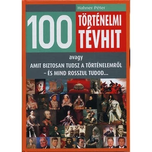100 történelmi tévhit