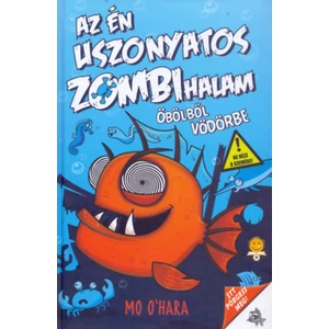 Öbölből vödörbe- Az én uszonyatos zombihalam 2.