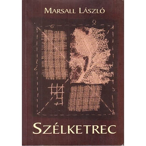 Marsall László - Szélketrec (Megjelent és meg nem jelent versek) - Dedikált