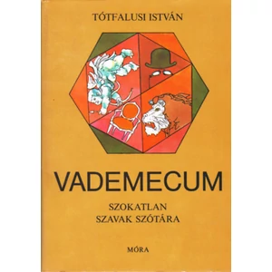 Tótfalusi István - Vademecum - szokatlan szavak szótára