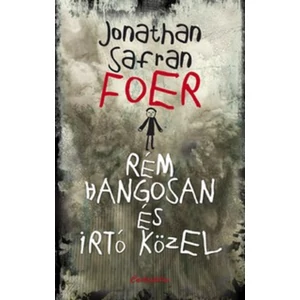 Jonathan Safran Foer - Rém hangosan és irtó közel