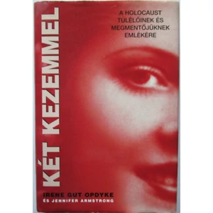 Irene Gut Opdyke, Jennifer Armstrong - Két kezemmel (A holocaust túlélőinek és megmentőjüknek emlékére)