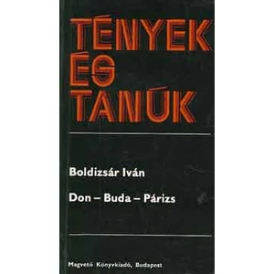 Boldizsár Iván - Don - Buda - Párizs (Tények és Tanúk)