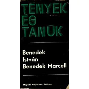 Benedek István - Benedek Marcell (Tények és Tanúk sorozat)