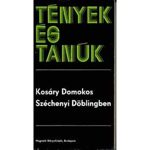 Kosáry Domokos - Széchenyi Döblingben (Tények és Tanúk sorozat)