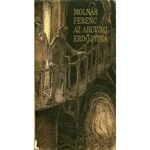 Molnár Ferenc - Az aruvimi erdő titka