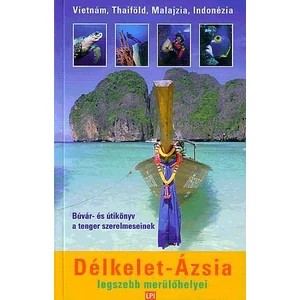 Tóth József - Délkelet-Ázsia legszebb merülőhelyei