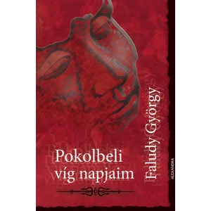 Faludy György - Pokolbeli víg napjaim