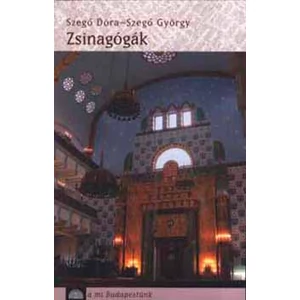 Szegő Dóra - Szegő György - Zsinagógák