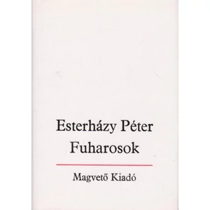 Esterházy Péter - Fuharosok