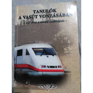 Tanulok a vasút vonzásában