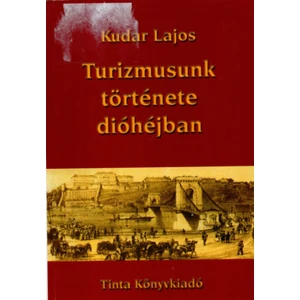 Turizmusunk története dióhéjban