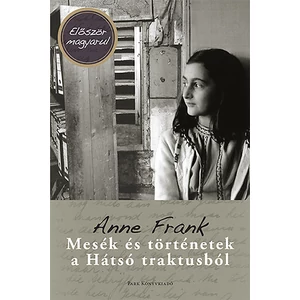 Anne Frank - Mesék és történetek a Hátsó traktusból