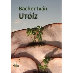Bächer Iván - Utóíz