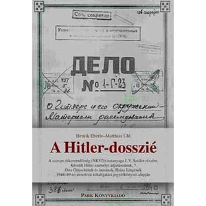 Henrik Eberle - Matthias Uhl - A Hitler-dosszié
