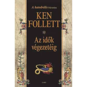 Ken Follett - Az idők végezetéig