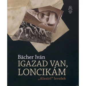 Bächer Iván - Igazad van, Loncikám - "Alzsíri" levelek