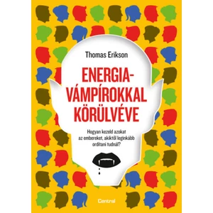 Thomas Erikson - Energiavámpírokkal körülvéve