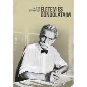Albert Schweitzer – Életem és gondolataim
