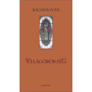 Bächer Iván - Világörökség