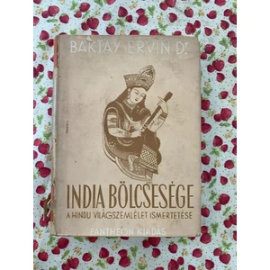 Dr. Baktay Ervin - India bölcsessége - A hindu világszemlélet ismertetése