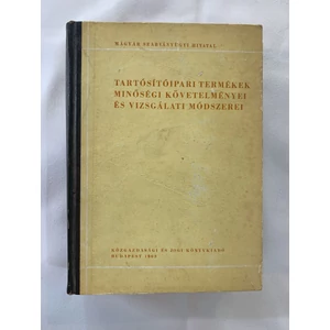 Miklovicz András - Tartósítóipari termékek minőségi követelményei és vizsgálati módszerei