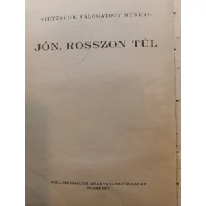 Friedrich Nietzsche - Jón, rosszon túl