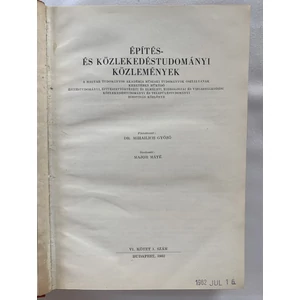 Dr. Rados Kornél, Dr. Trautmann Rezső, Dr. Szendrői Jenő, Kardos Andor - Építés- és Közlekedéstudományi Közlemények VI. (I - III. kötet)