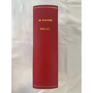 Kulcsár Ödön, Márkus Gizi, Dr. Szabó László, Sándor Dénes - Mi Világunk 1985-87 (vegyes számok 20 db)