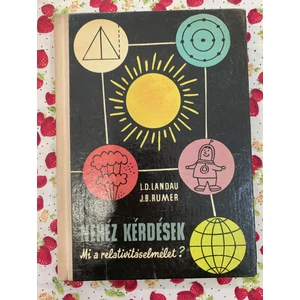 Landau, L.D.- Rumer, J.B. - Nehéz kérdések - Mi a relativitáselmélet? (Búvár Könyvek)