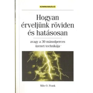 Hogyan érveljünk röviden és hatásosan 