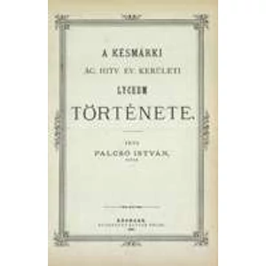A késmárki ág. hitv. ev. kerületi lyceum története