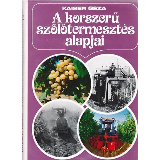 A korszerű szőlőtermesztés alapjai