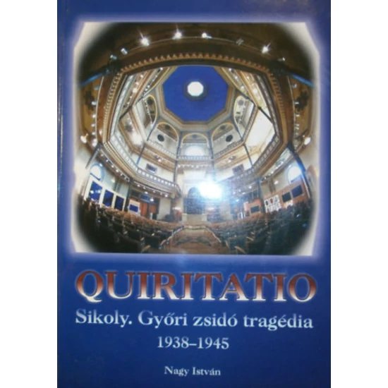Quiritatio ( Sikoly.Győri zsidó tragédia 1938-1945 )