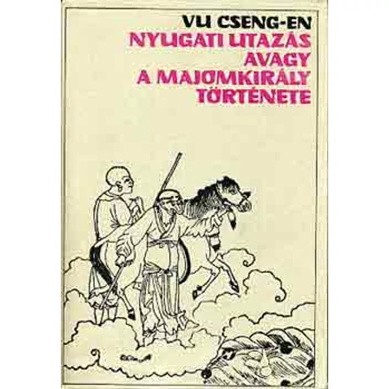Nyugati utazás avagy a majomkirály története I-II.