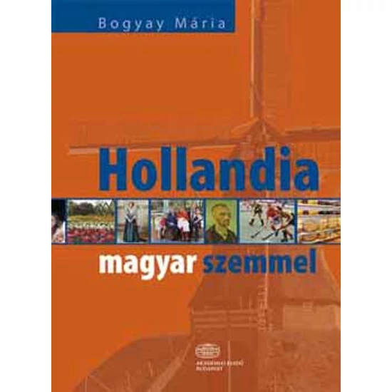 Hollandia magyar szemmel