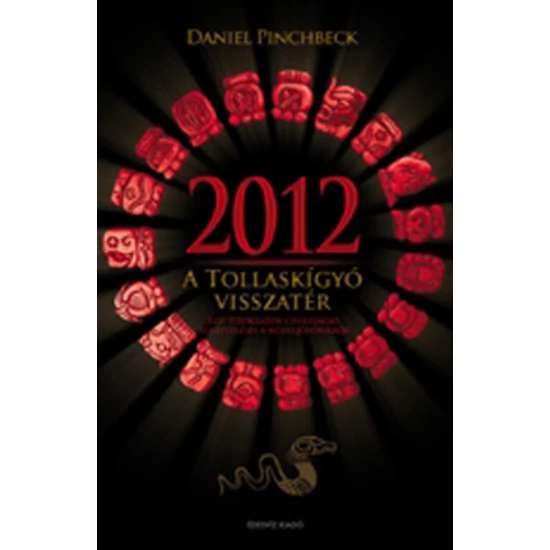 Daniel Pinchbeck  2012 A tollaskígyó visszatér 